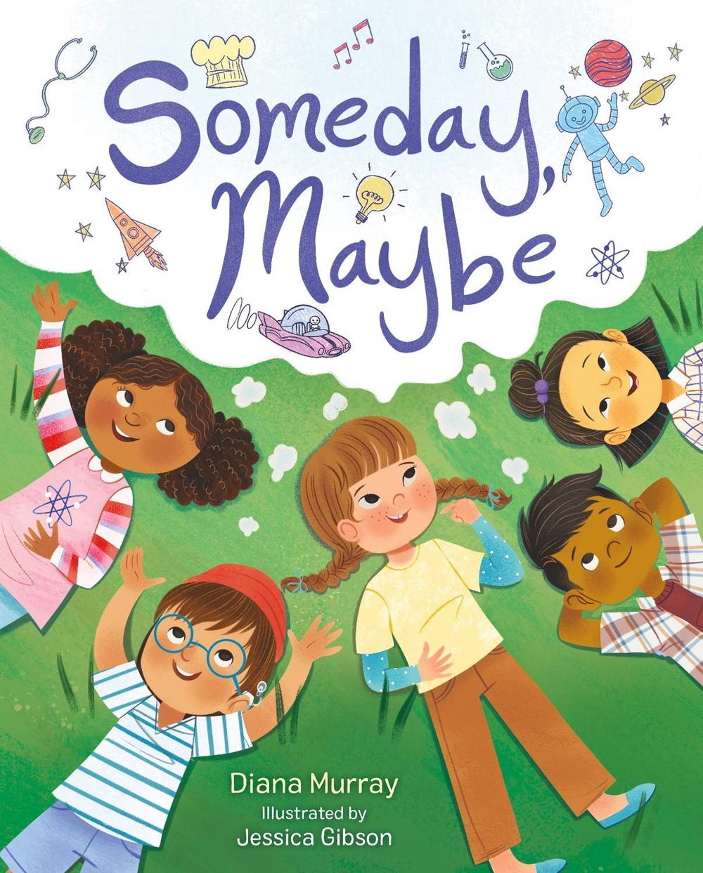 Someday, Maybe by Diana Murray - ISBN: 9781250782755