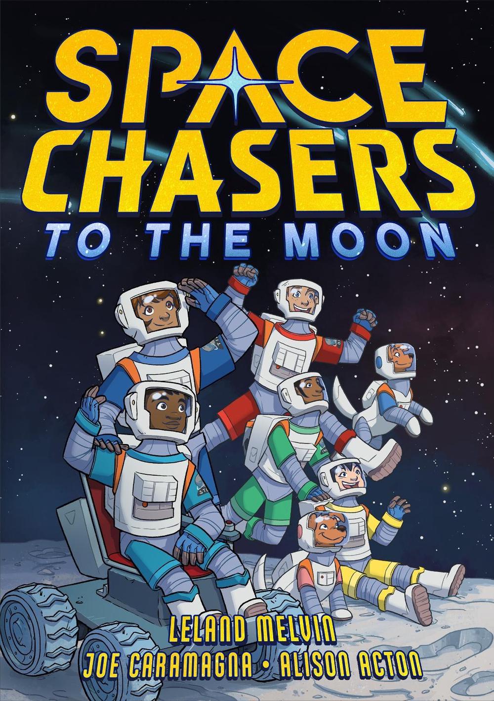 Space Chasers: To the Moon by Leland Melvin - ISBN: 9781250782786