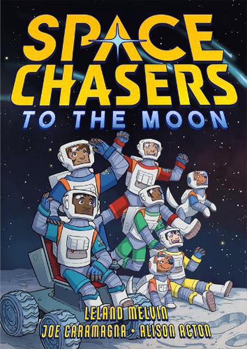 Space Chasers: To the Moon by Leland Melvin - ISBN: 9781250782793