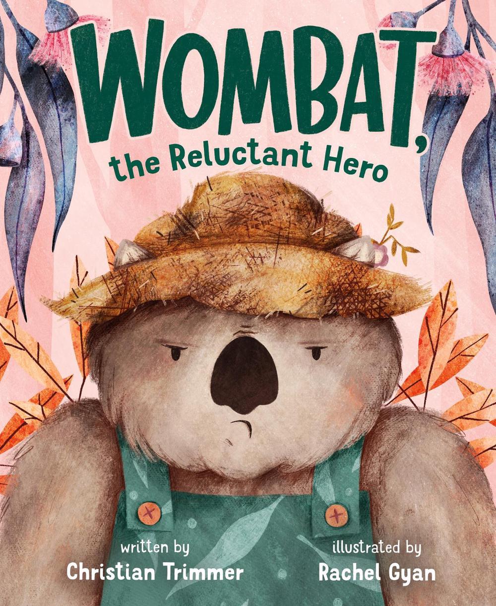 Wombat, the Reluctant Hero by Christian Trimmer - ISBN: 9781250788573