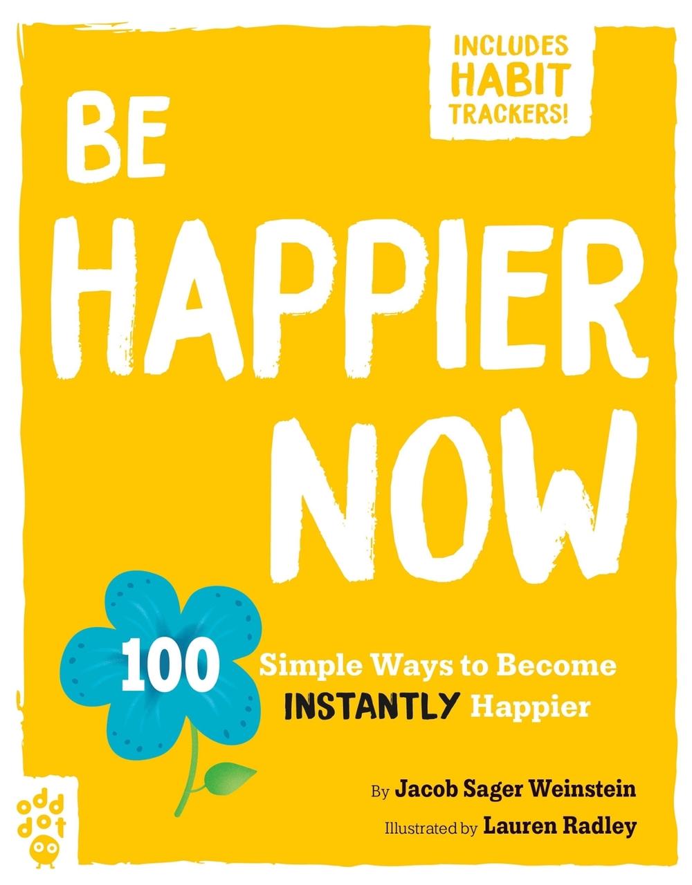 Be Happier Now by Jacob Sager Weinstein - ISBN: 9781250795106