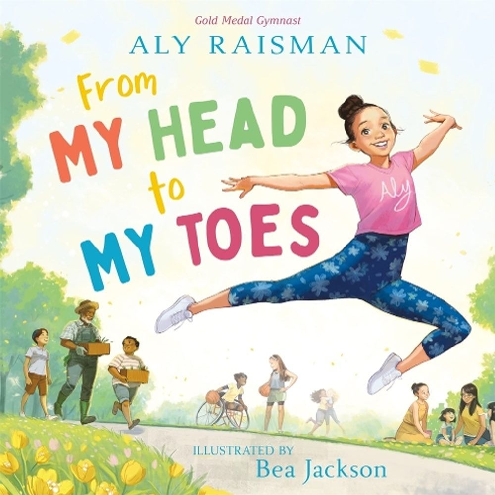 From My Head to My Toes by Aly Raisman - ISBN: 9781250798107