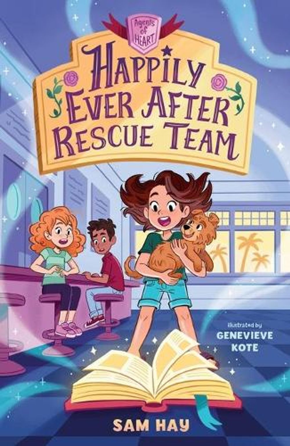 Happily Ever After Rescue Team: Agents of H.E.A.R.T. by Sam Hay - ISBN: 9781250798305