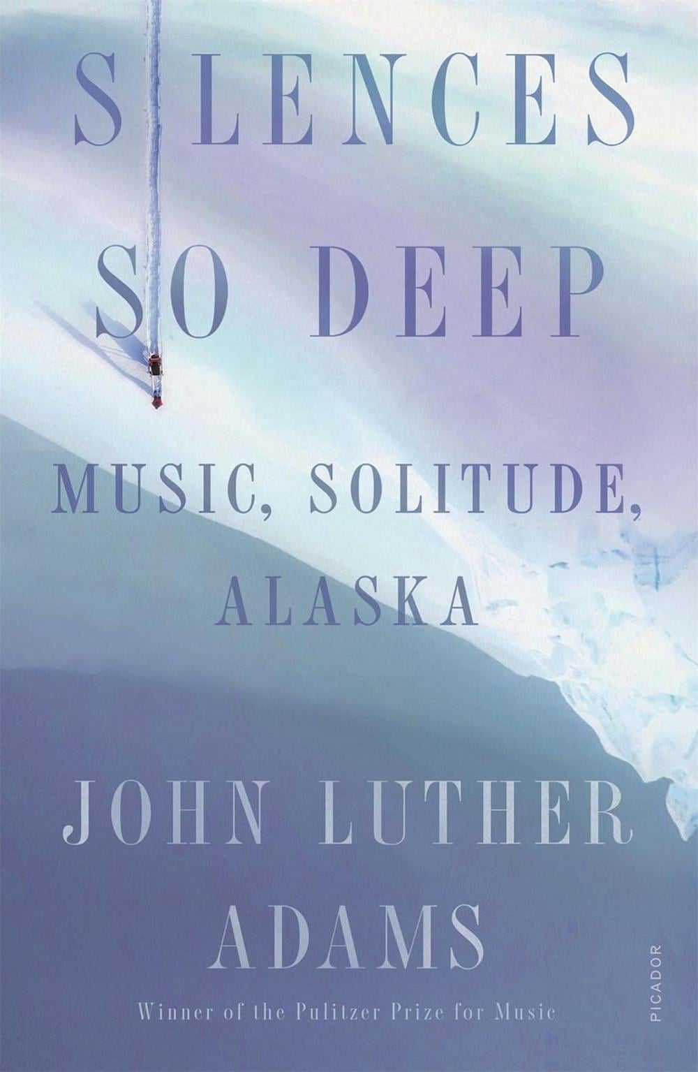 Silences So Deep by John Luther Adams - ISBN: 9781250800046