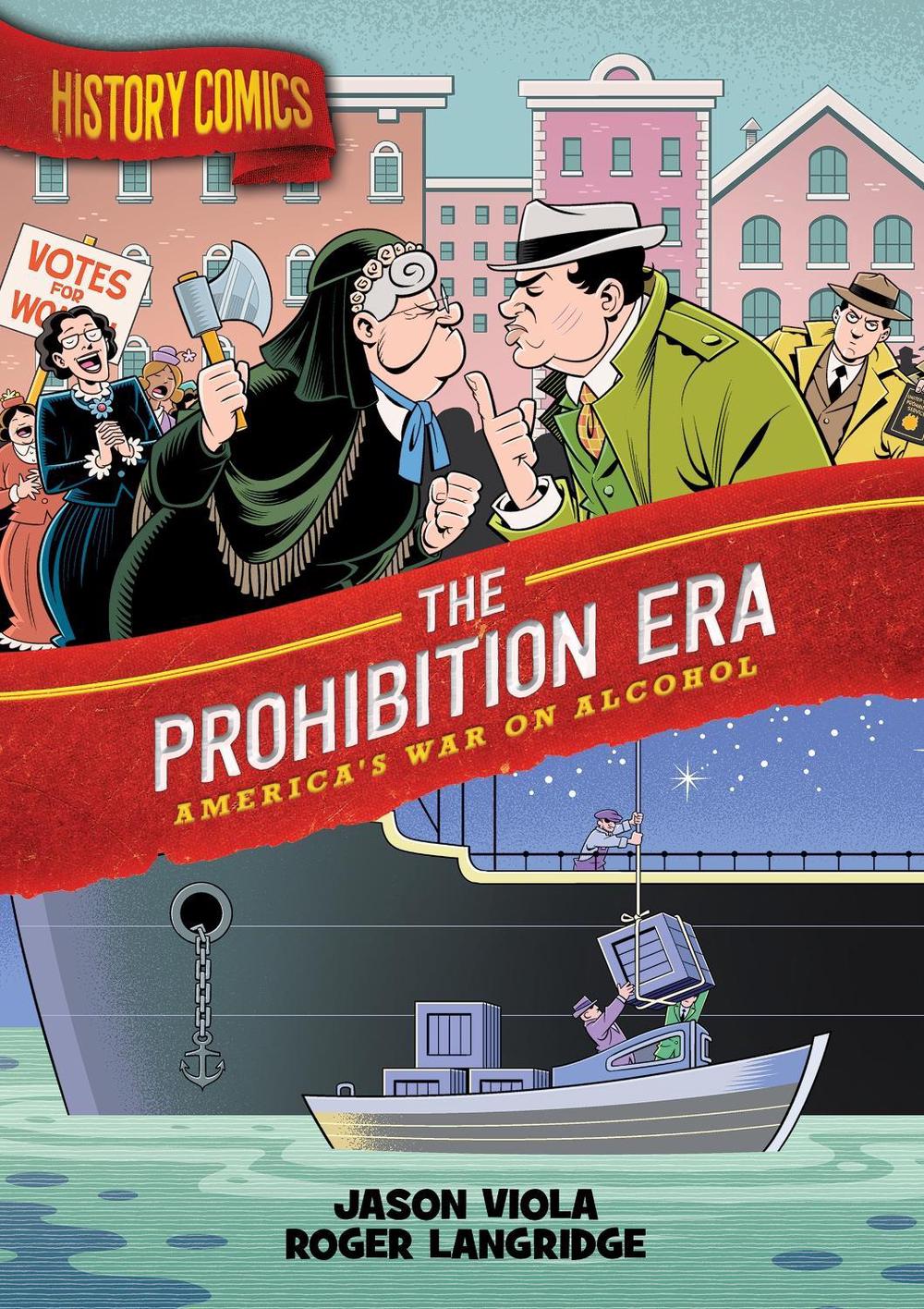 History Comics: The Prohibition Era by Jason Viola - ISBN: 9781250801456