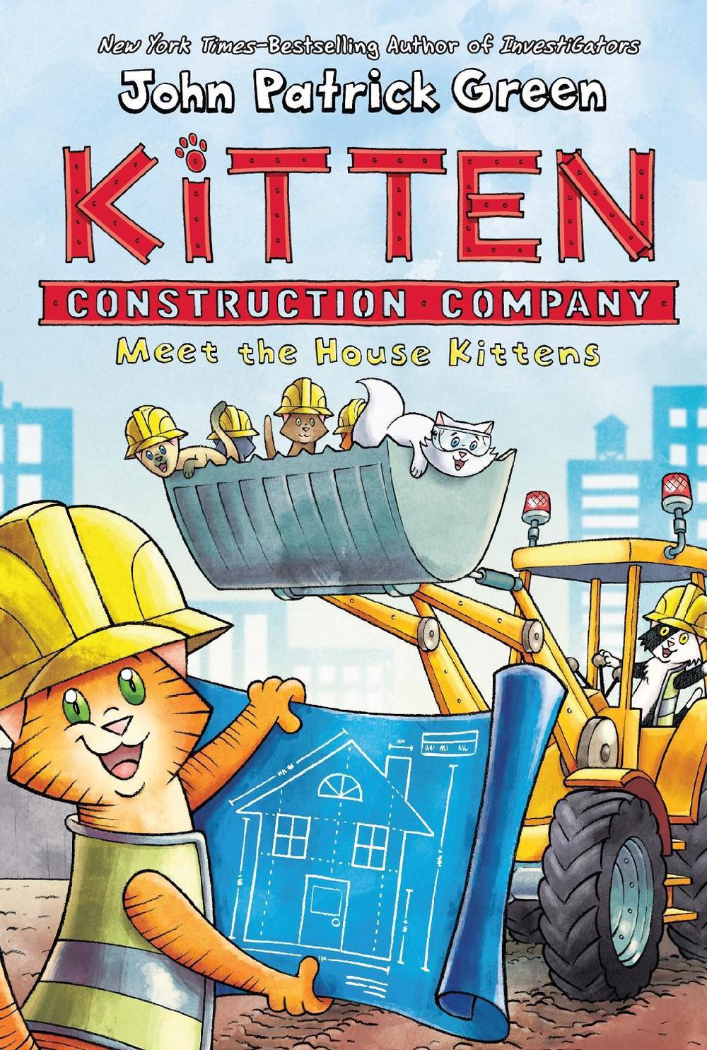 Kitten Construction Company: Meet the House Kittens by John Patrick Green - ISBN: 9781250801937