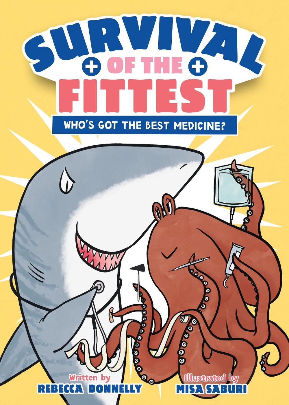 Survival of the Fittest: Who's Got the Best Medicine? by Rebecca Donnelly - ISBN: 9781250805287