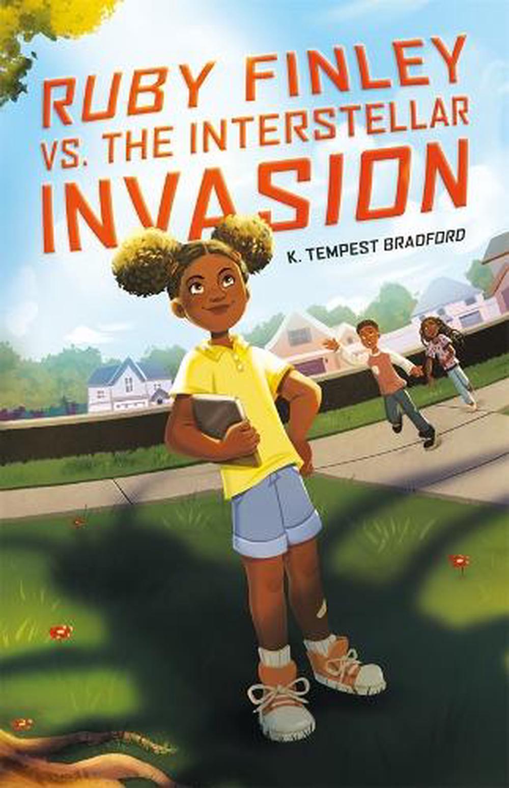 Ruby Finley vs. the Interstellar Invasion by K. Tempest Bradford - ISBN: 9781250805485
