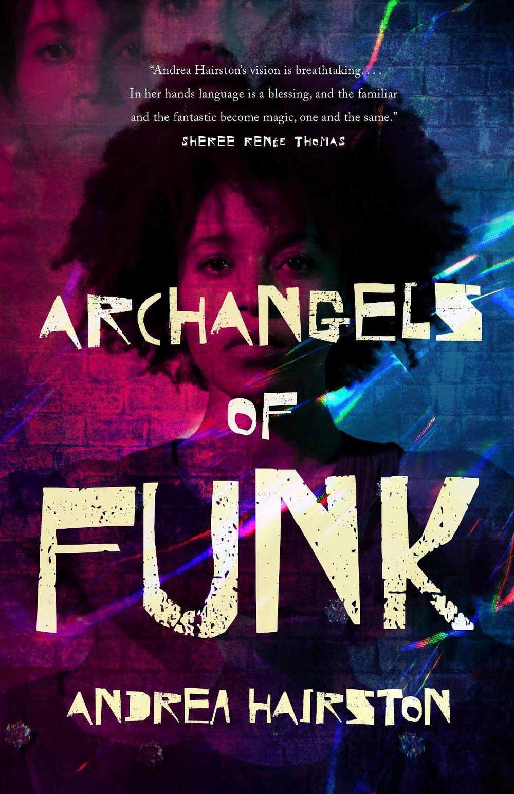 Archangels of Funk by Andrea Hairston - ISBN: 9781250807281