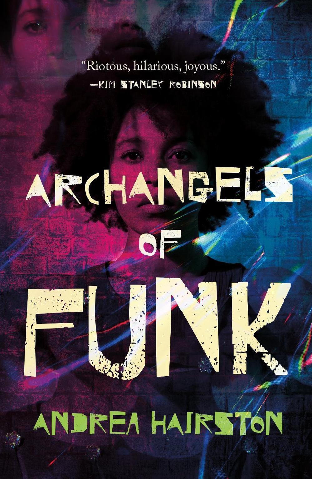 Archangels of Funk by Andrea Hairston - ISBN: 9781250807298