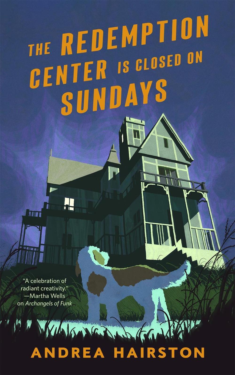 Redemption Center is Closed on Sundays, The by Andrea Hairston - ISBN: 9781250807311