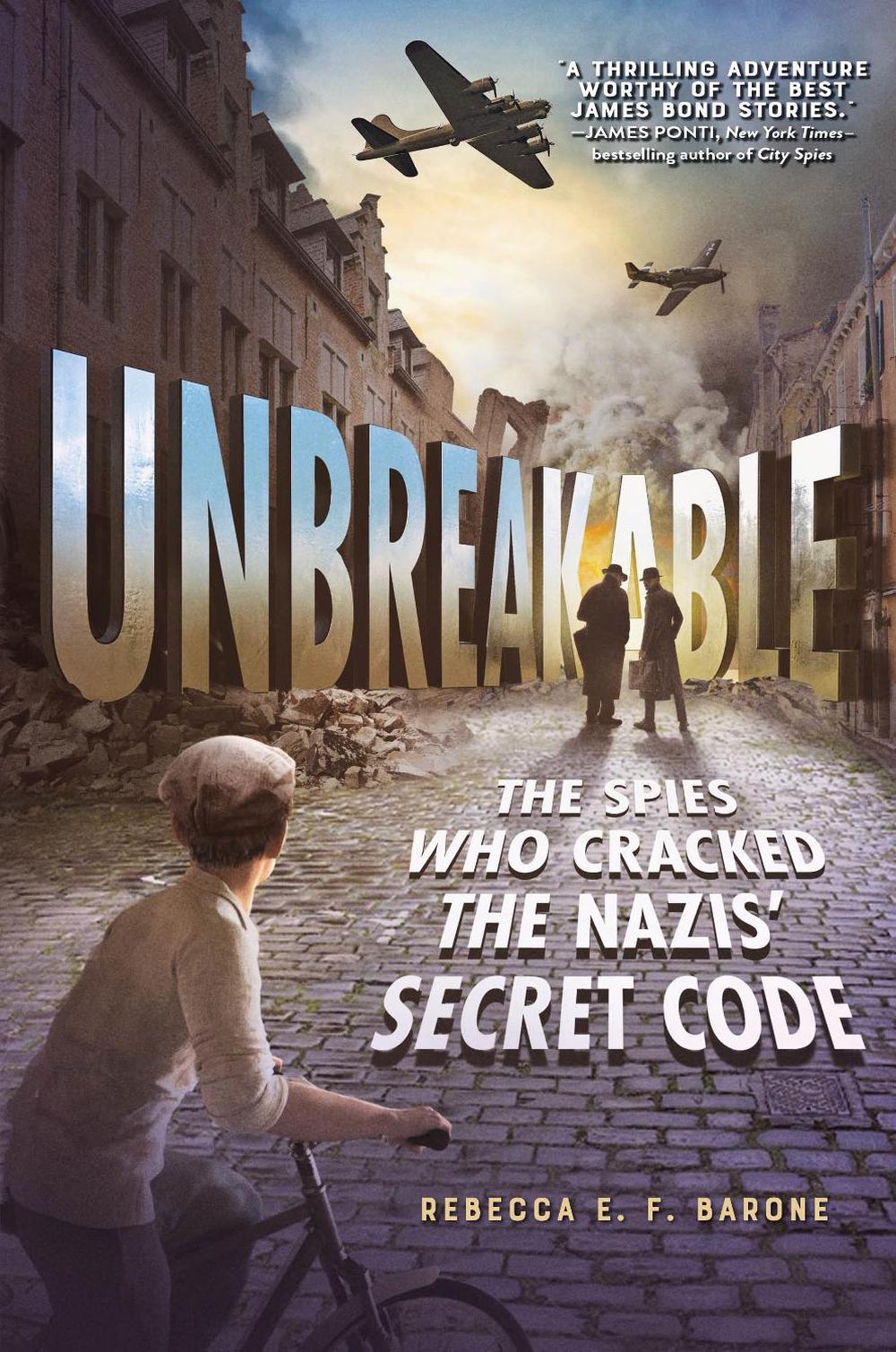 Unbreakable: The Spies Who Cracked the Nazis' Secret Code by Rebecca E.F. Barone - ISBN: 9781250814203