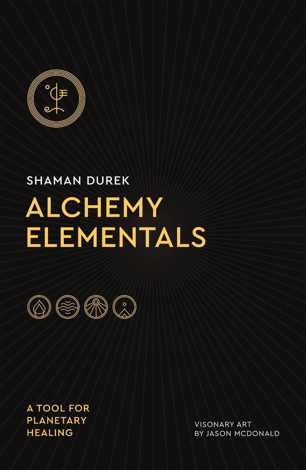 Alchemy Elementals: A Tool for Planetary Healing by Shaman Durek - ISBN: 9781250814883