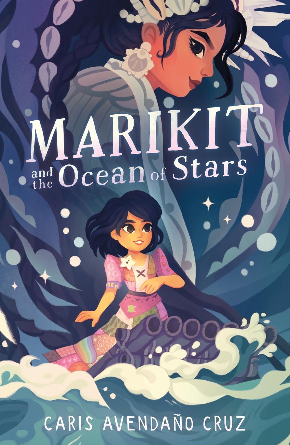 Marikit and the Ocean of Stars by Caris Avendaño Cruz - ISBN: 9781250818263