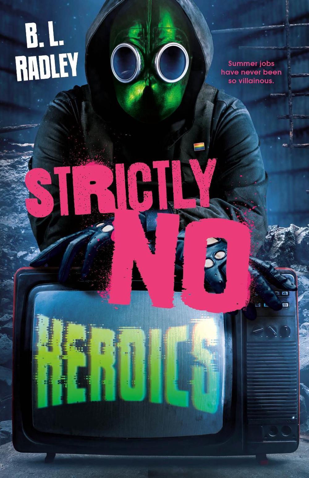 Strictly No Heroics by B.L. Radley - ISBN: 9781250818478