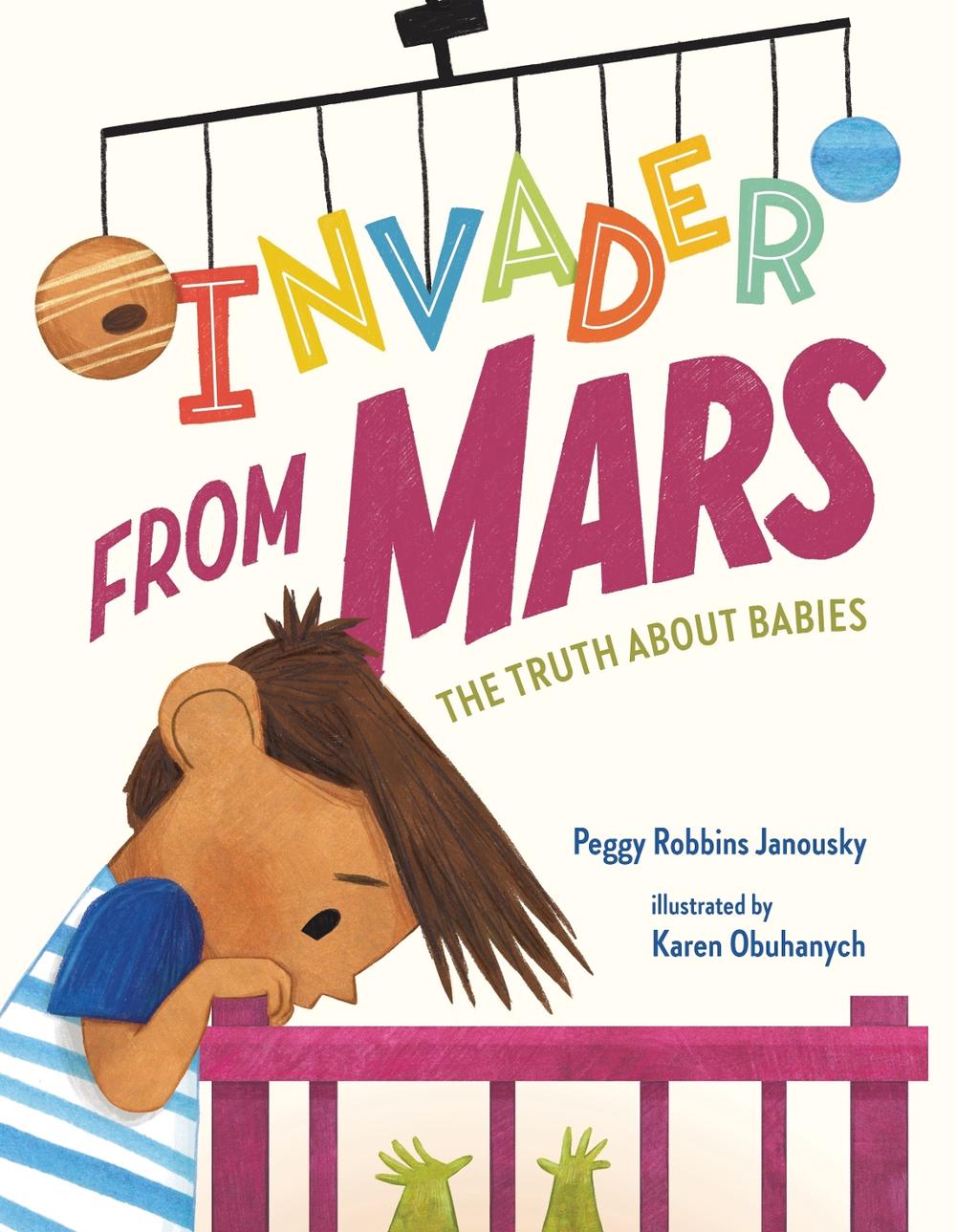 Invader from Mars: The Truth About Babies by Peggy Robbins Janousky - ISBN: 9781250818553