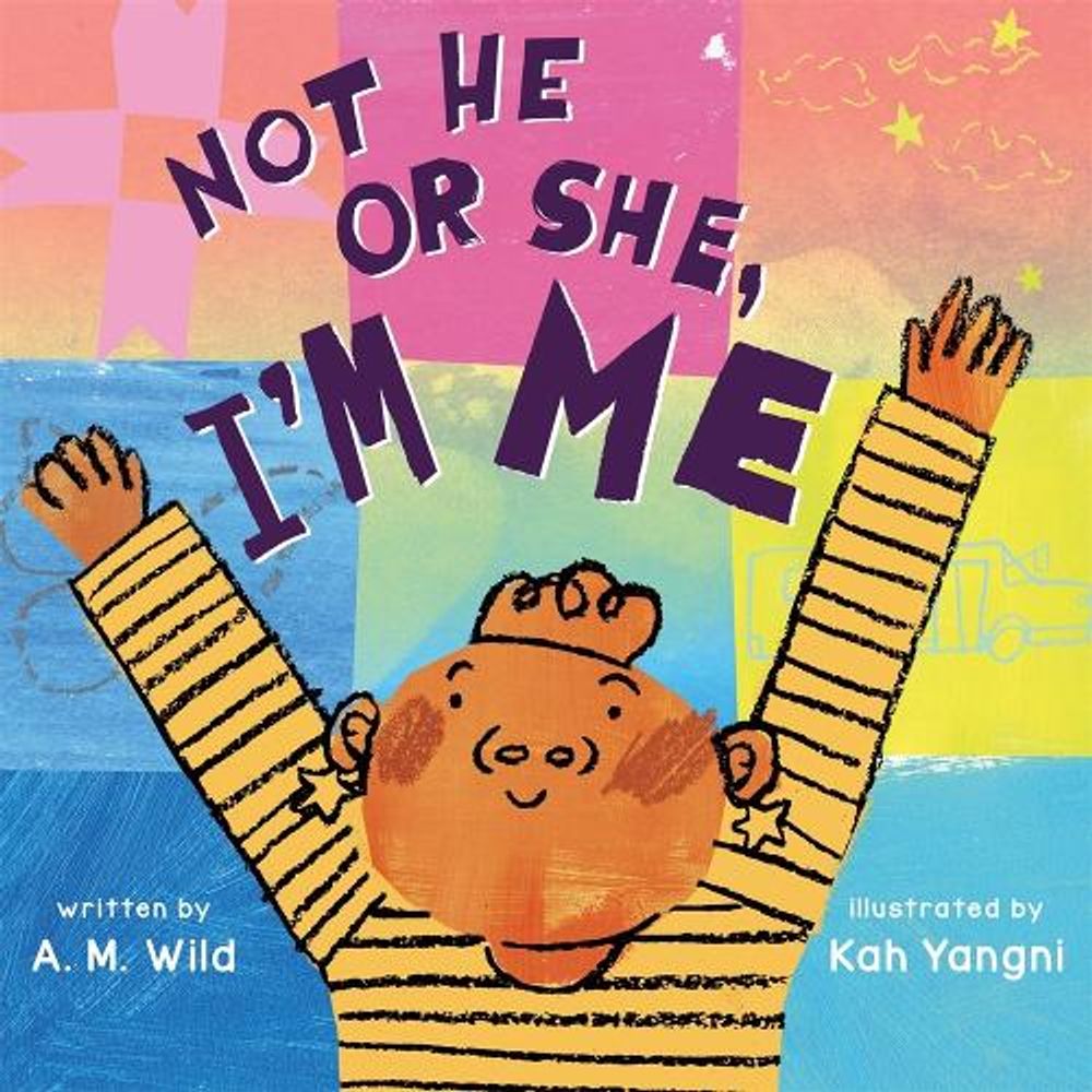 Not He or She, I'm Me by A.M. Wild - ISBN: 9781250818607