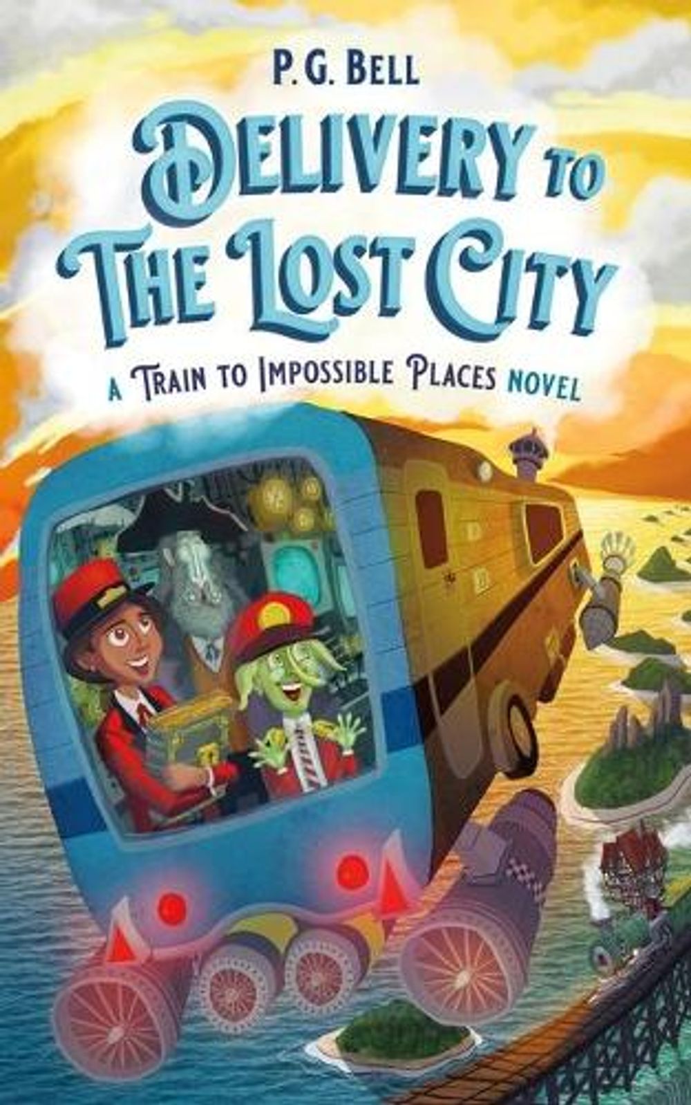 Pg Bell Delivery to the Lost City: A Train to Impossible Places Novel by P.G ...