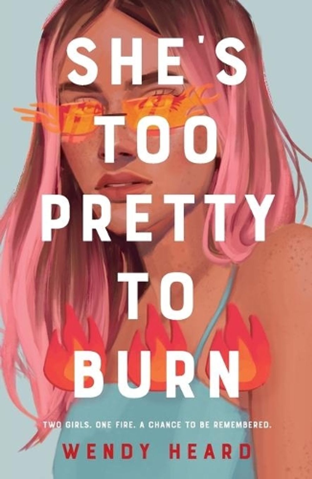 She's Too Pretty to Burn by Wendy Heard - ISBN: 9781250821263