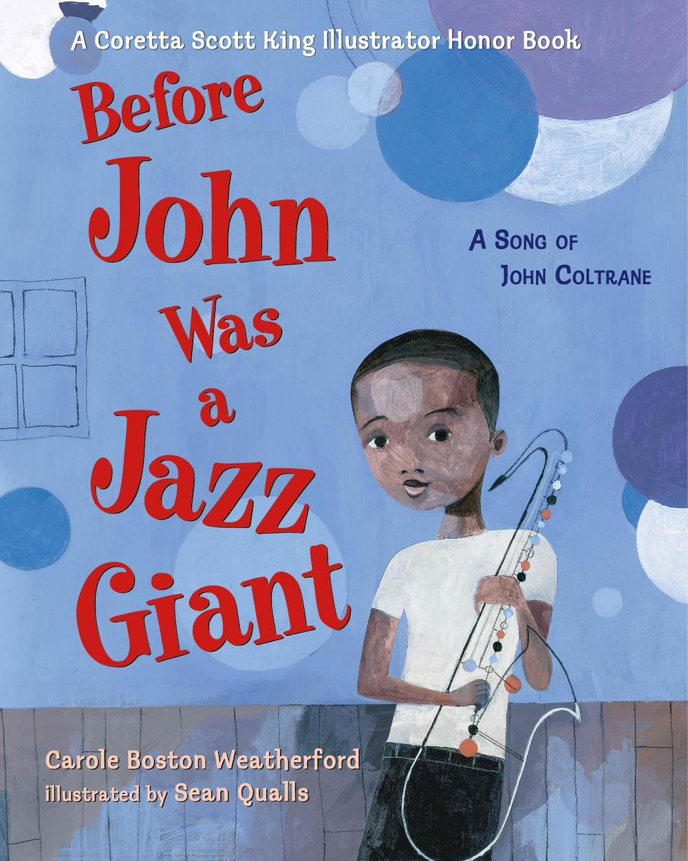 Before John Was a Jazz Giant by Carole Boston Weatherford - ISBN: 9781250822703