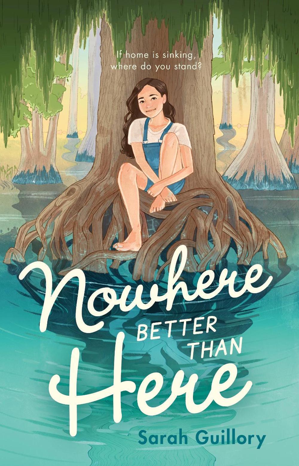 Nowhere Better Than Here by Sarah Guillory - ISBN: 9781250824264