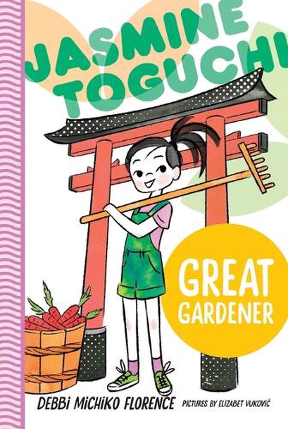 Jasmine Toguchi, Great Gardener by Debbi Michiko Florence - ISBN: 9781250824639