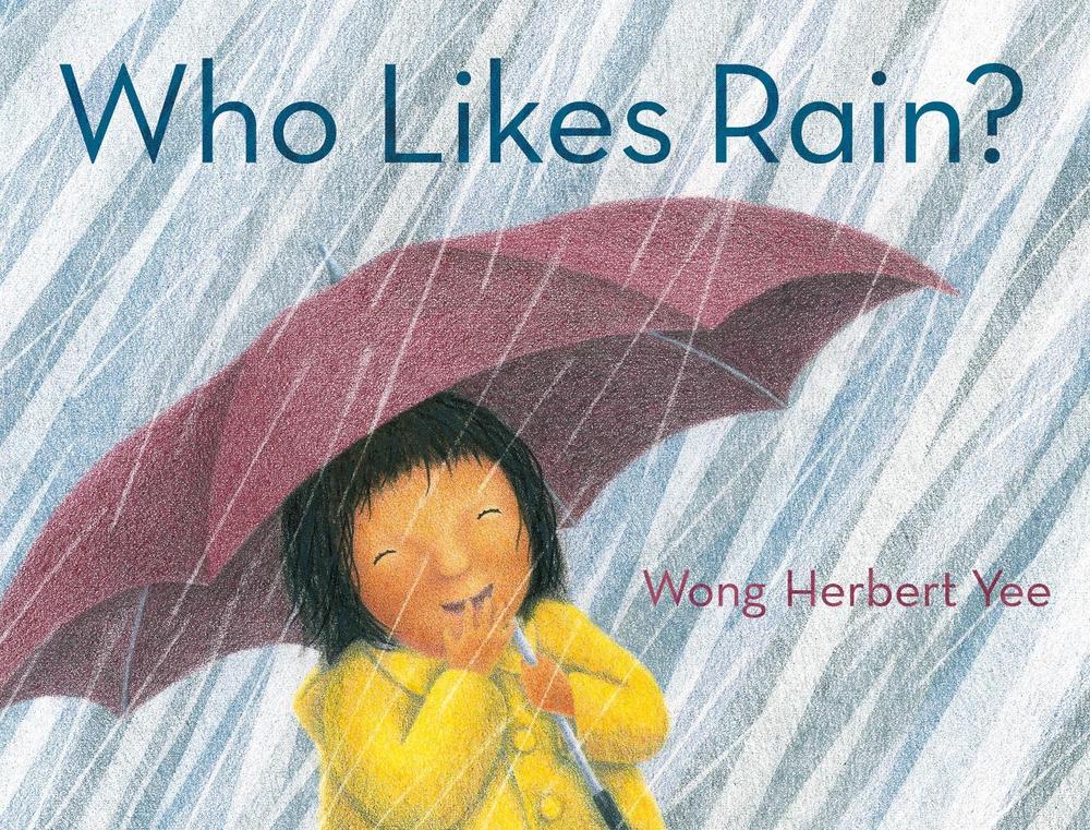 Who Likes Rain? by Wong Herbert Yee - ISBN: 9781250825537