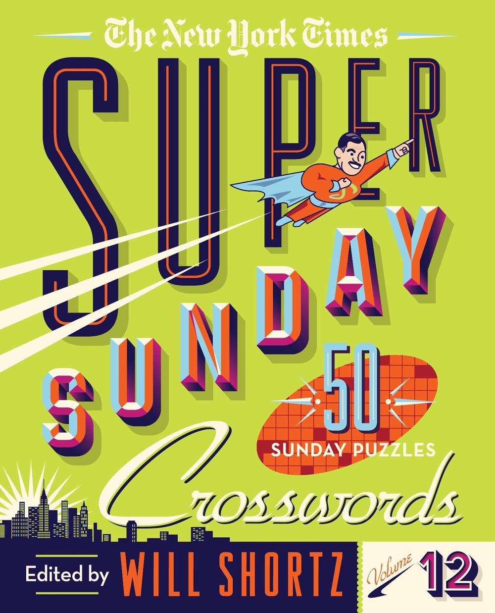 The New York Times Super Sunday Crosswords Volume 12, 9781250831750