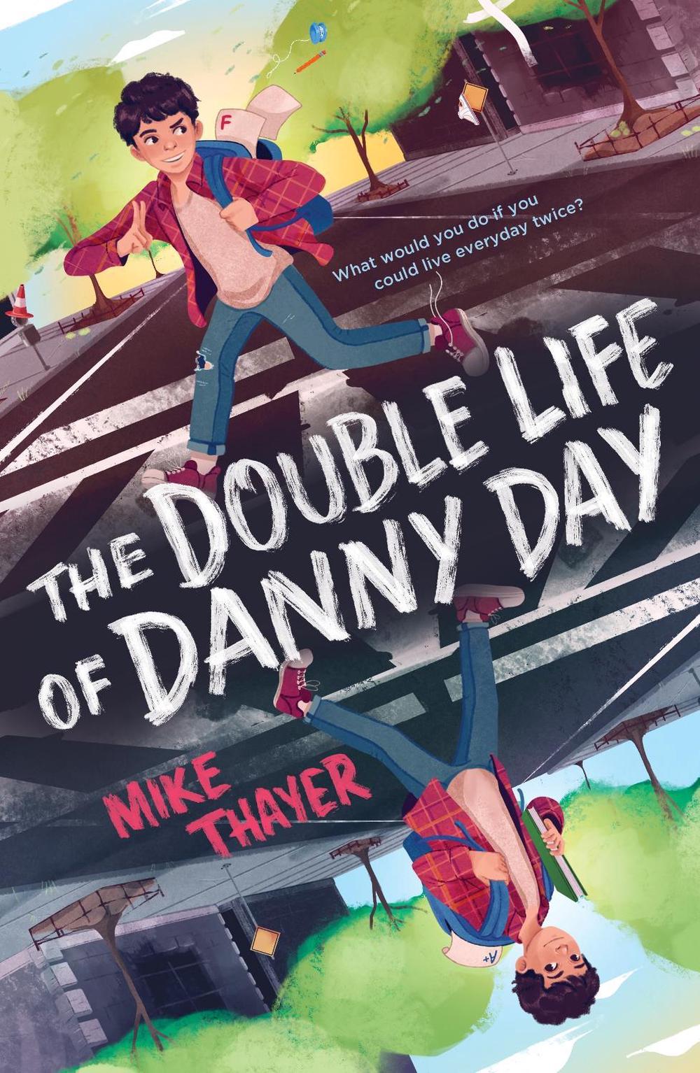 The Double Life of Danny Day by Mike Thayer - ISBN: 9781250832740