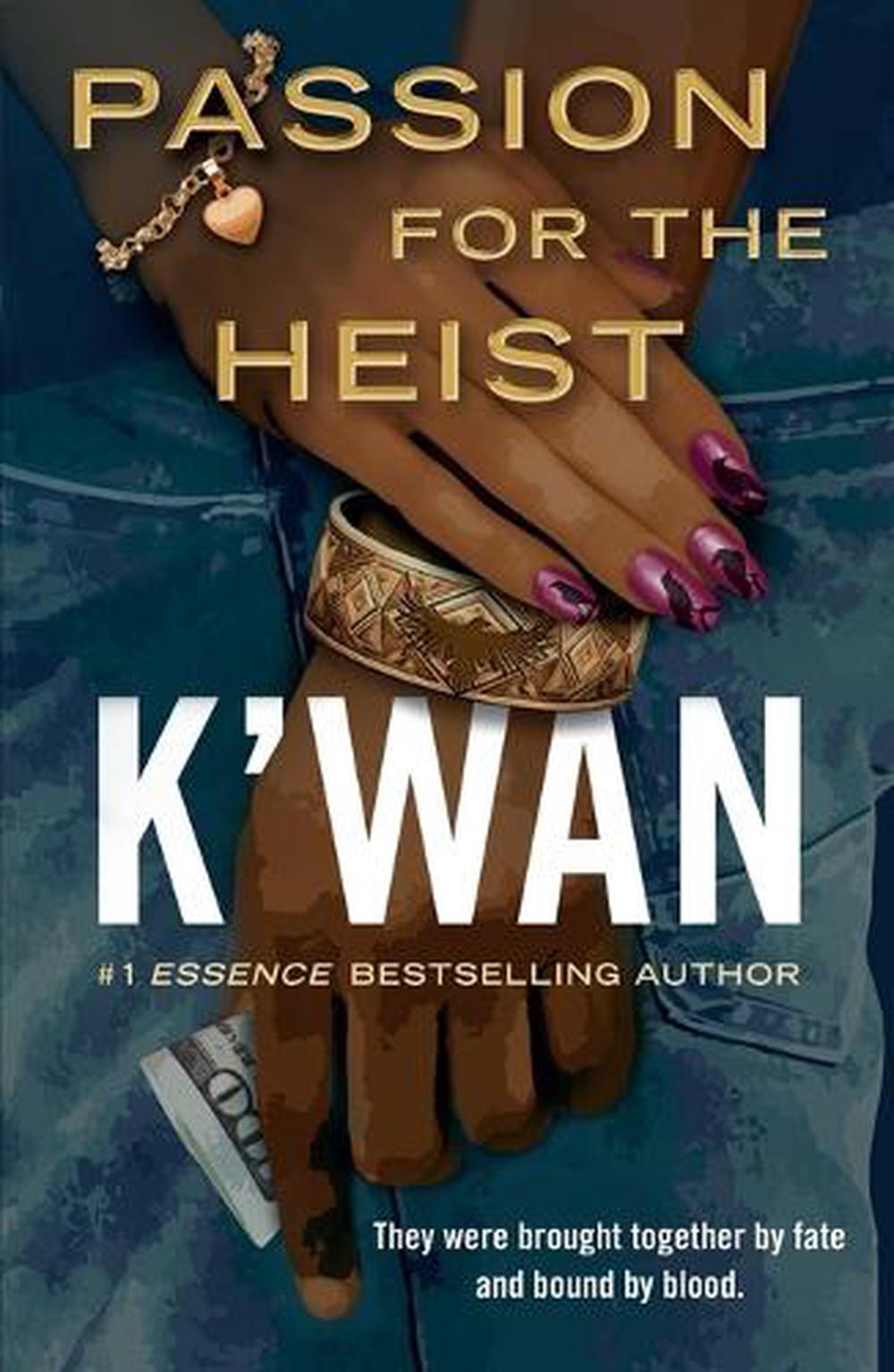Passion for the Heist by K'wan - ISBN: 9781250834898
