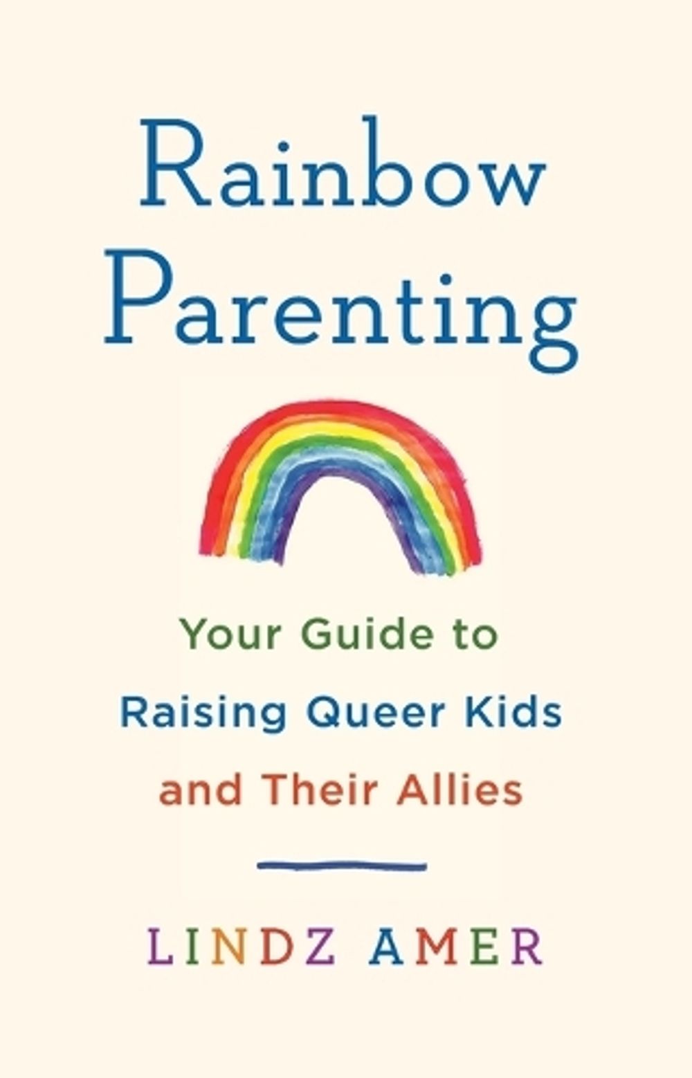 Rainbow Parenting by Lindz Amer - ISBN: 9781250836489
