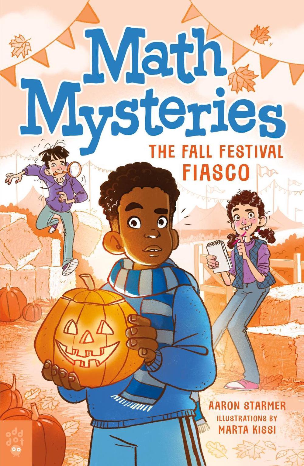 Math Mysteries: The Fall Festival Fiasco by Aaron Starmer - ISBN: 9781250841797