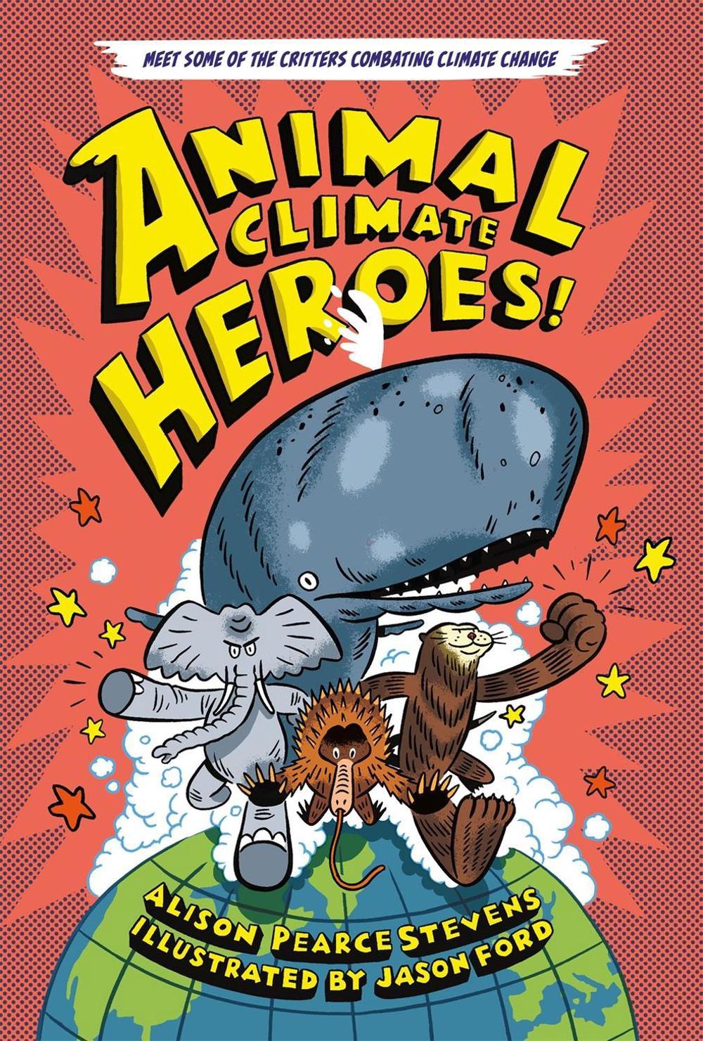 Animal Climate Heroes by Alison Pearce Stevens - ISBN: 9781250847348