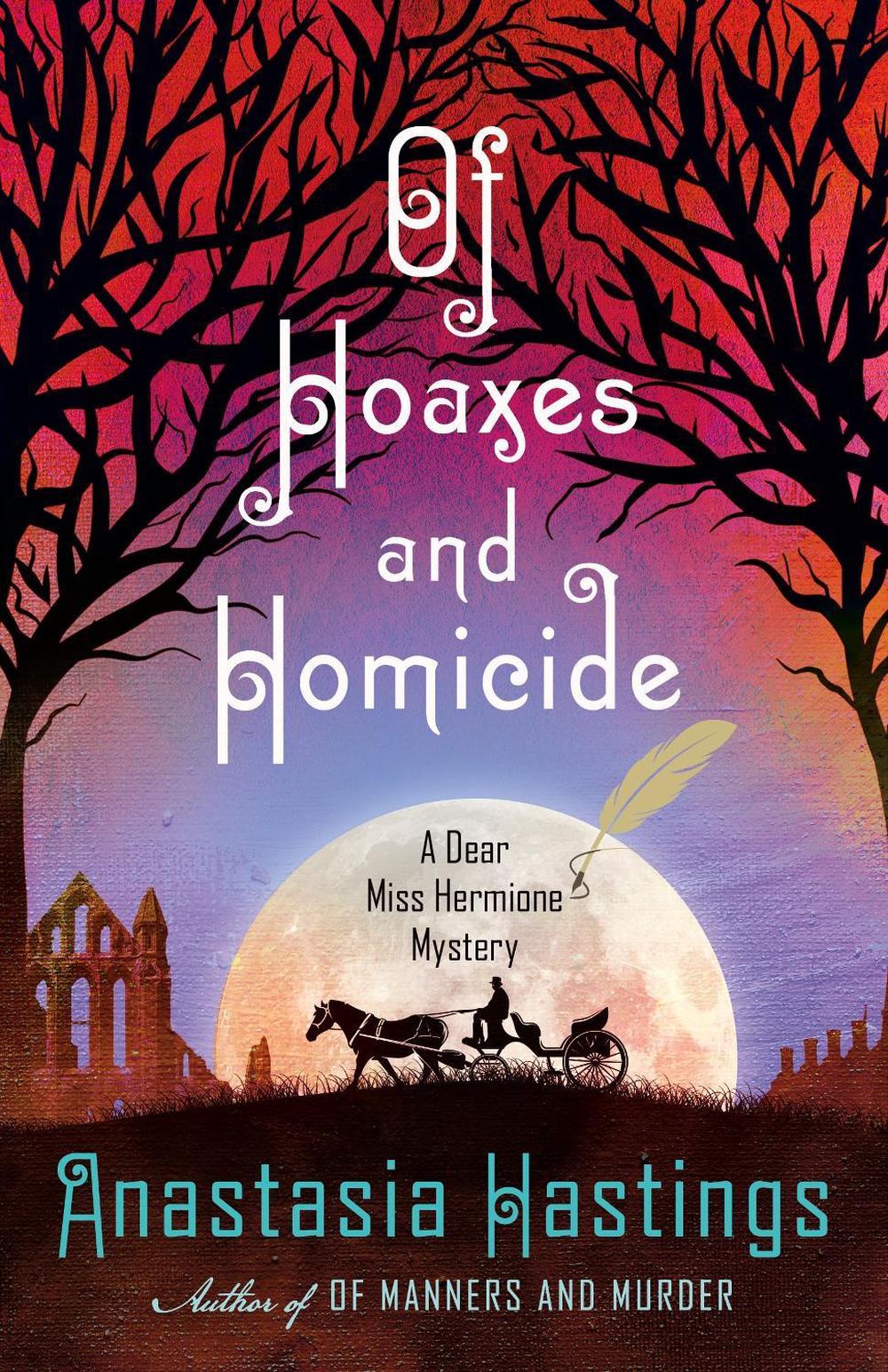 Of Hoaxes and Homicide by Anastasia Hastings - ISBN: 9781250848581