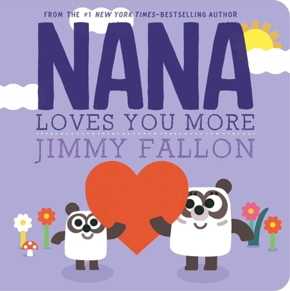 Nana Loves You More by Jimmy Fallon - ISBN: 9781250848765