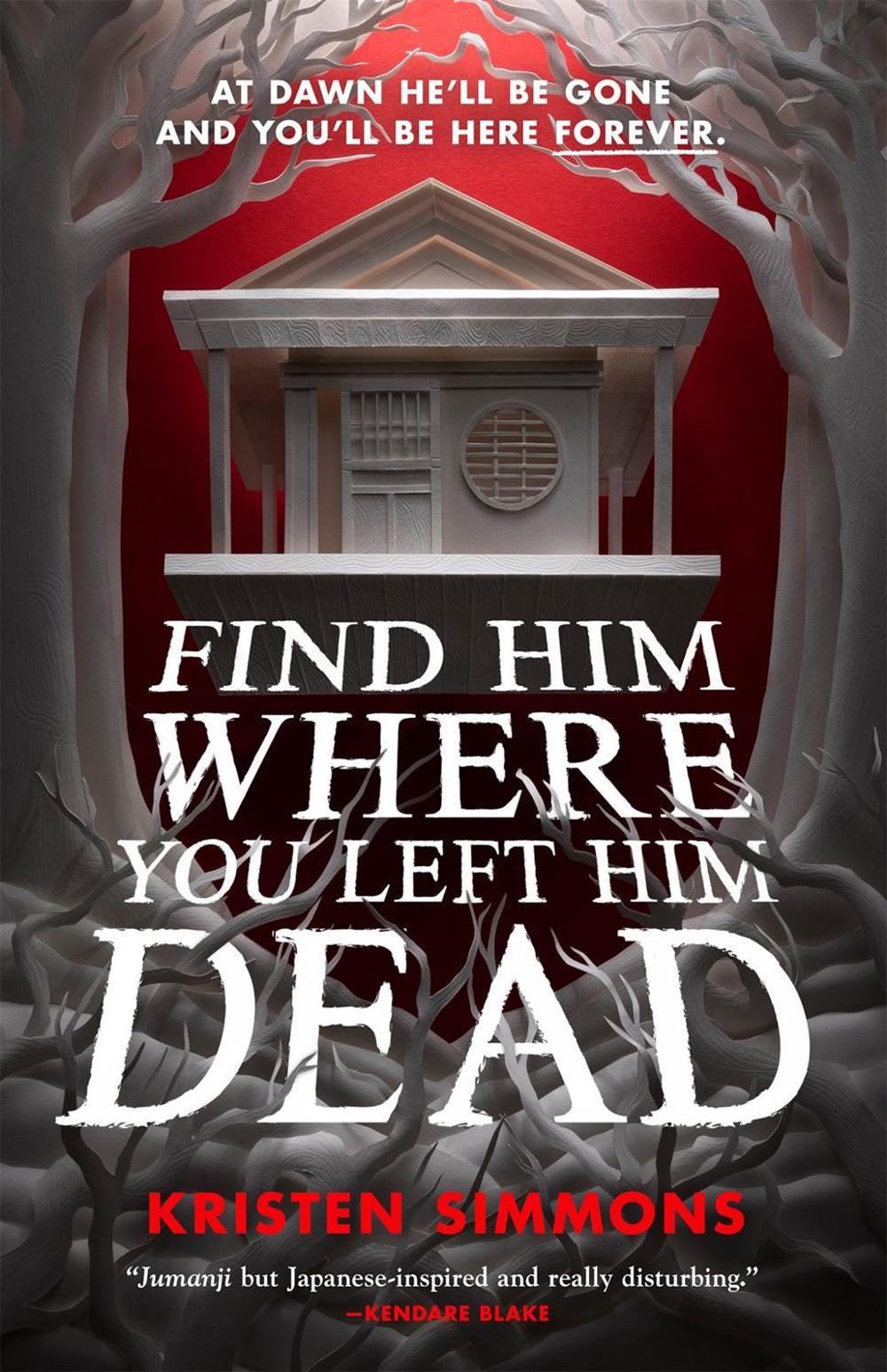 Find Him Where You Left Him Dead by Kristen Simmons - ISBN: 9781250851123