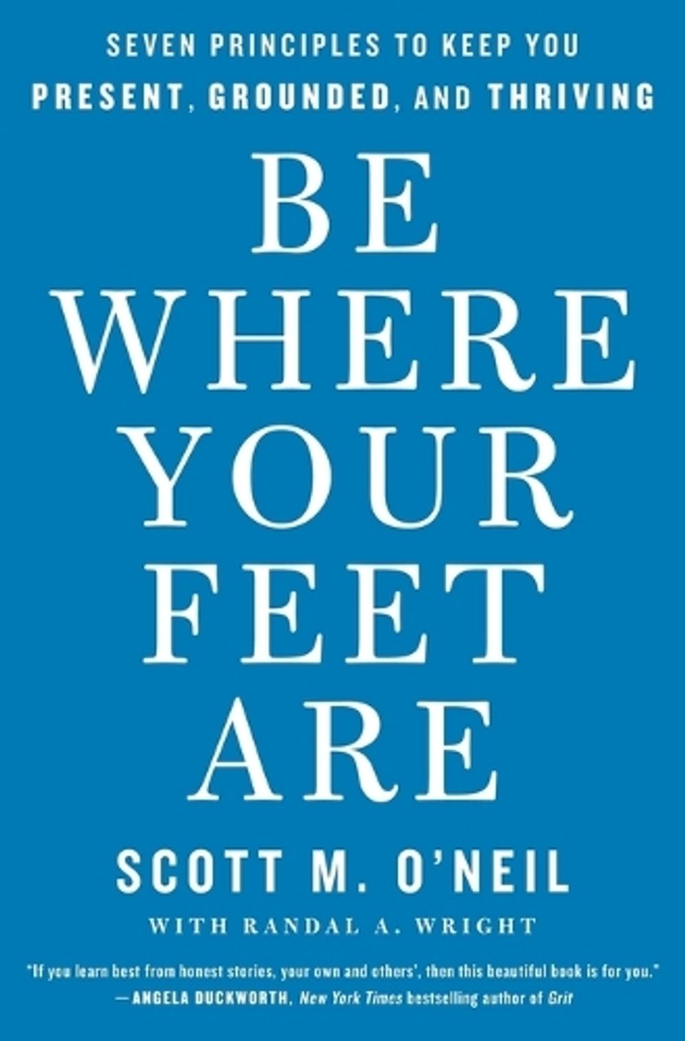 Be Where Your Feet Are by Scott O'Neil - ISBN: 9781250852694
