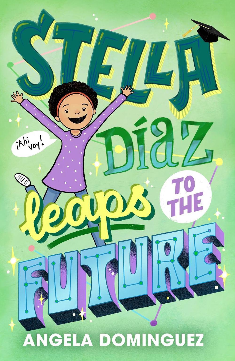 Stella Díaz Leaps to the Future, 9781250862570