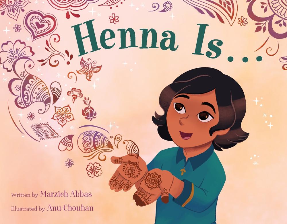 Henna Is . . . by Marzieh Abbas - ISBN: 9781250862662