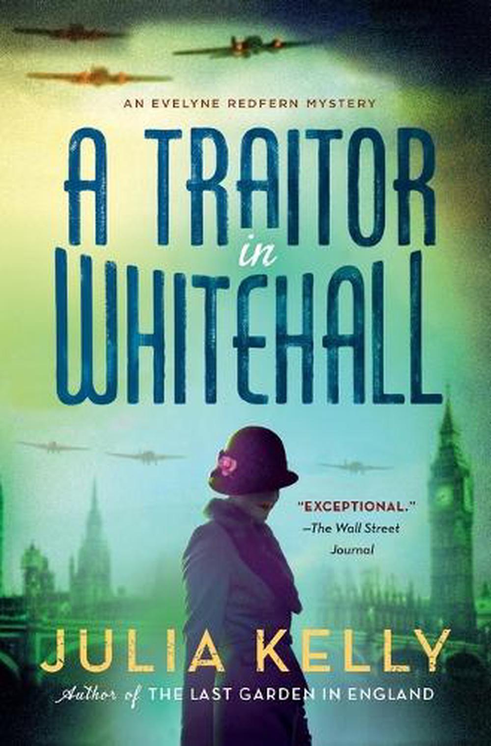 A Traitor in Whitehall by Julia Kelly - ISBN: 9781250865496
