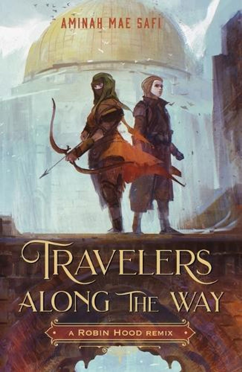 Travelers Along the Way: A Robin Hood Remix by Aminah Mae Safi - ISBN: 9781250866608