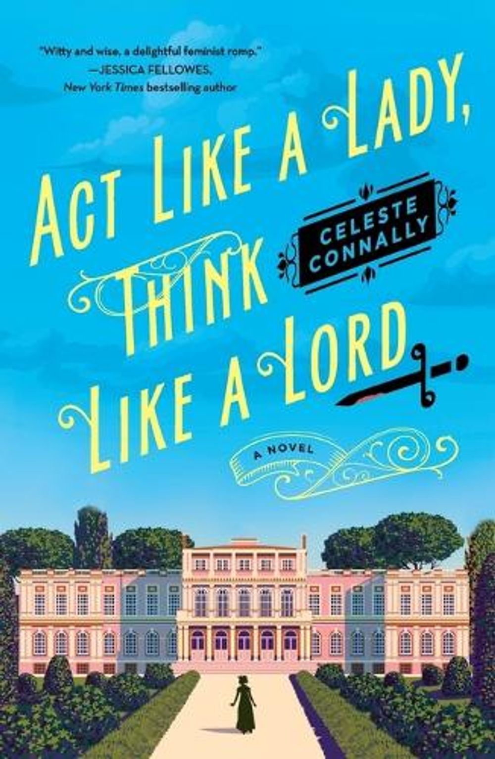Act Like a Lady, Think Like a Lord by Celeste Connally - ISBN: 9781250867575