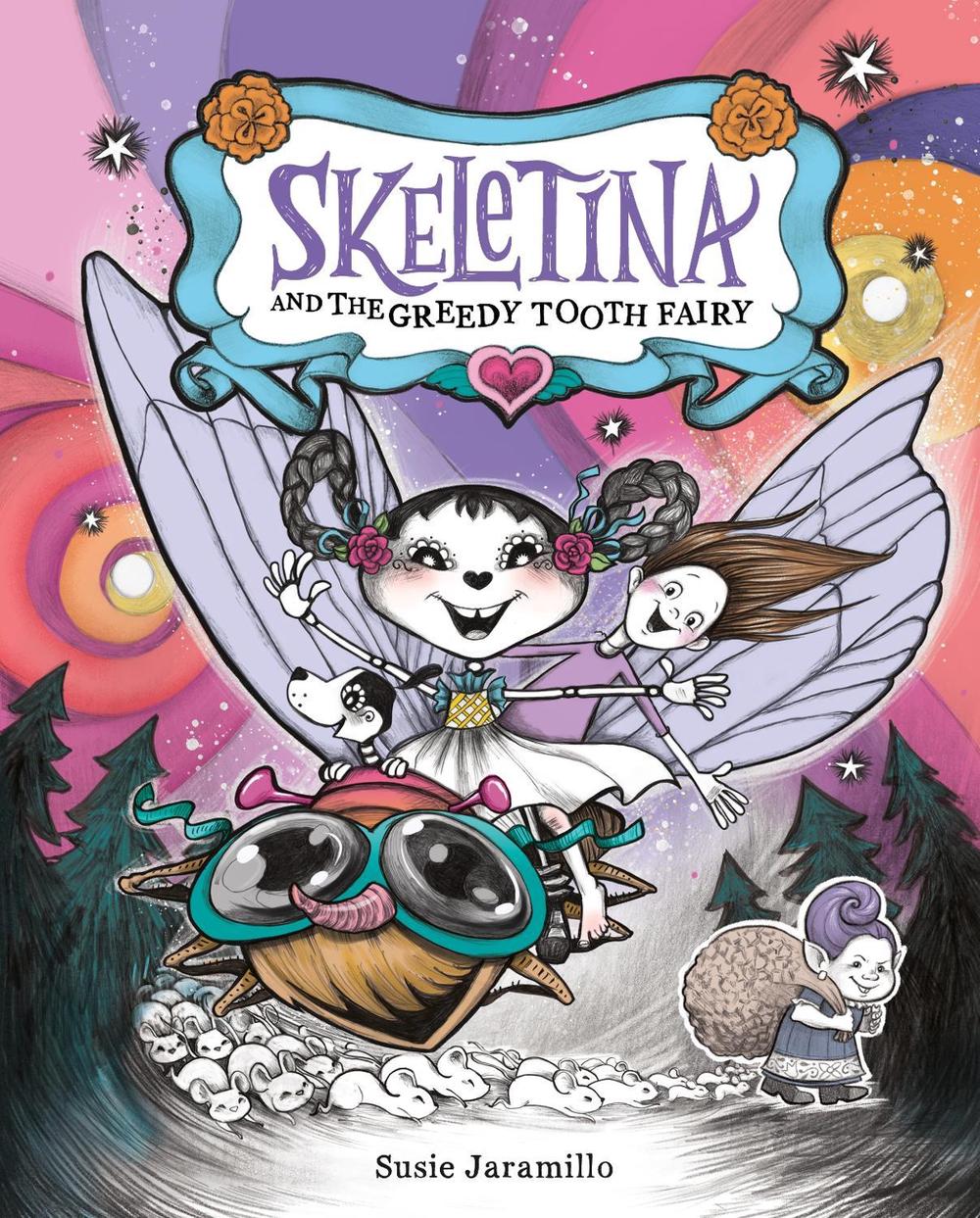 Skeletina and the Greedy Tooth Fairy, 9781250872012