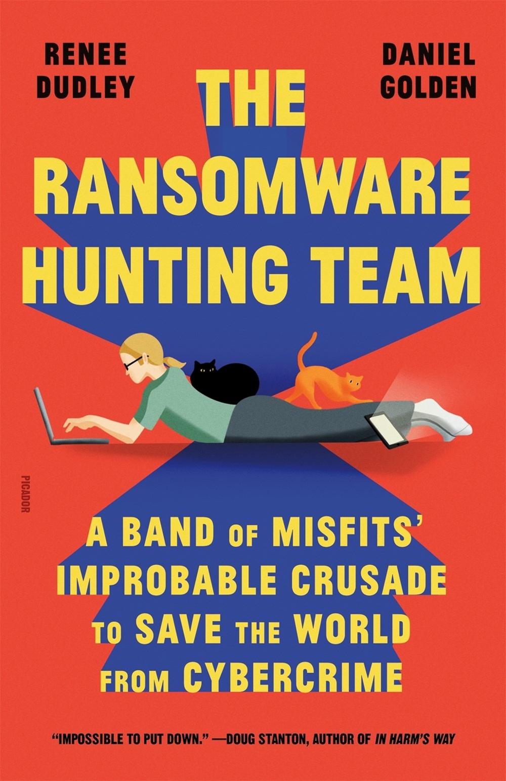 The Ransomware Hunting Team by Renee Dudley - ISBN: 9781250872609
