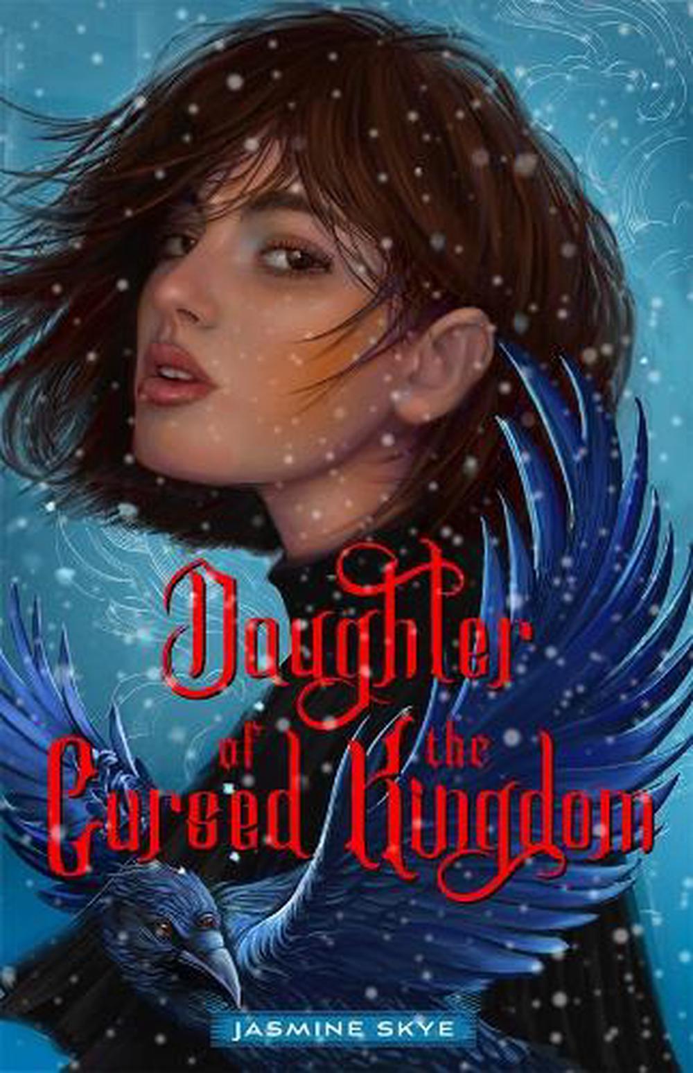 Daughter of the Cursed Kingdom by Jasmine Skye - ISBN: 9781250872616