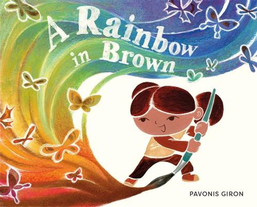 A Rainbow in Brown by Pavonis Giron - ISBN: 9781250874368