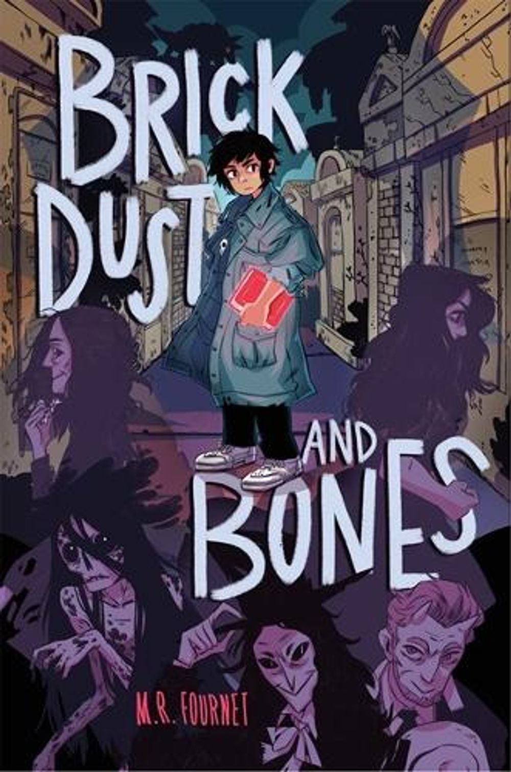 Brick Dust and Bones by M.R. Fournet - ISBN: 9781250876027