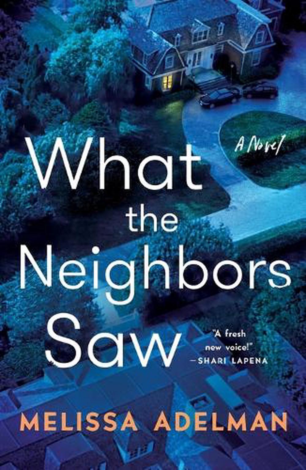 What the Neighbors Saw, 9781250876584