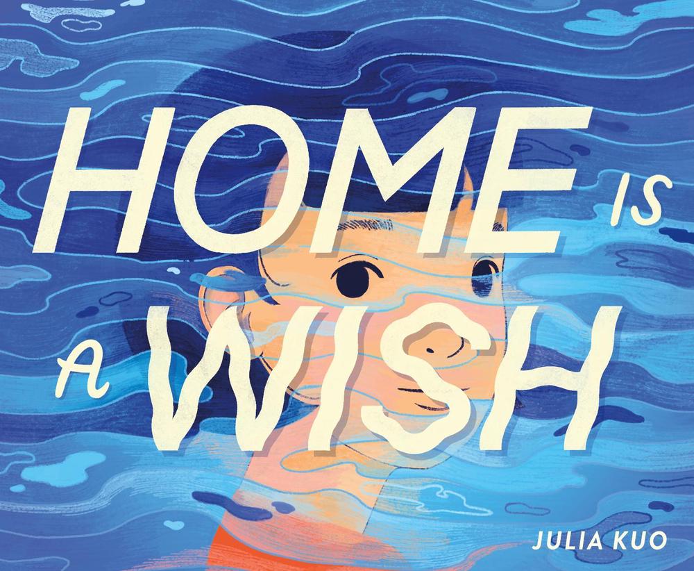 Home Is a Wish by Julia Kuo - ISBN: 9781250881328