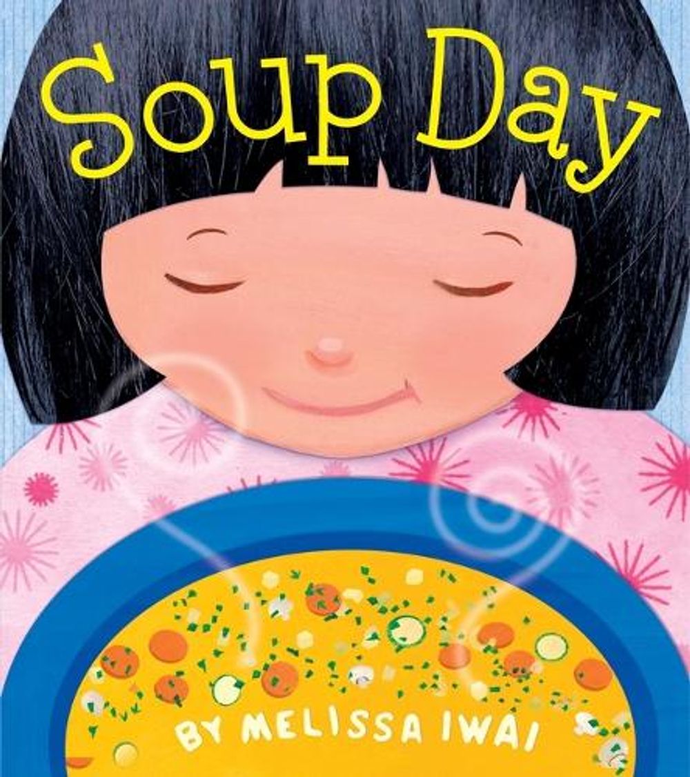 Soup Day by Melissa Iwai - ISBN: 9781250881854